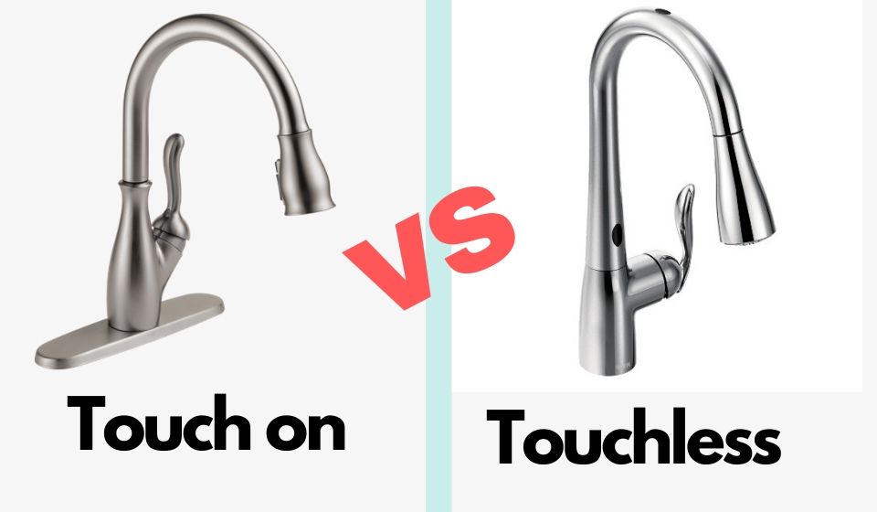 Touch on vs Touchless kitchen Faucets
