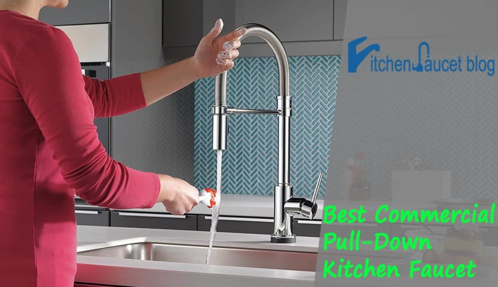 Best Commercial Pull-Down Kitchen Faucet